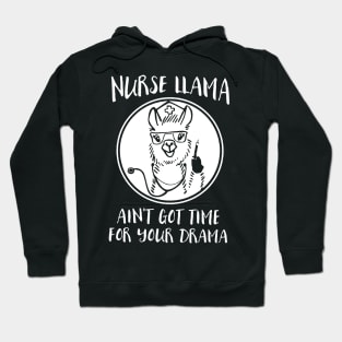 Nurse Llama Aint Got Time For Your Drama Hoodie